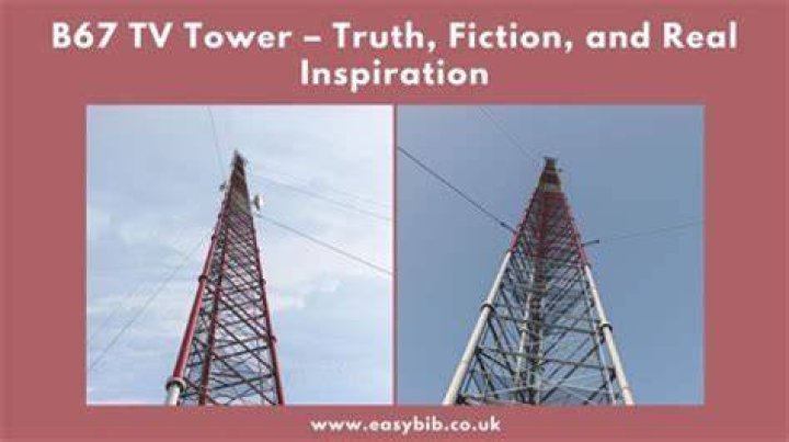 B67 TV Tower: The Marvel of Broadcasting Technology