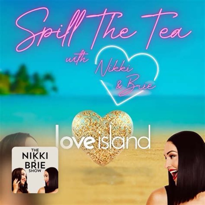 Discover the Nikki and Brie Love Island Podcast: Your Ultimate Reality Show Companion