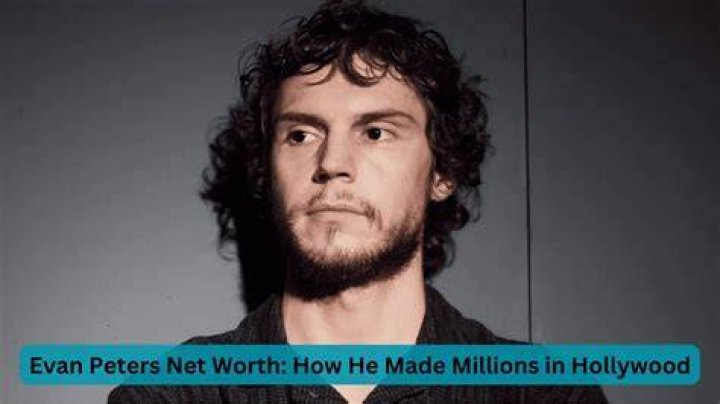 Evan Peters: Unraveling His Net Worth and Career Milestones