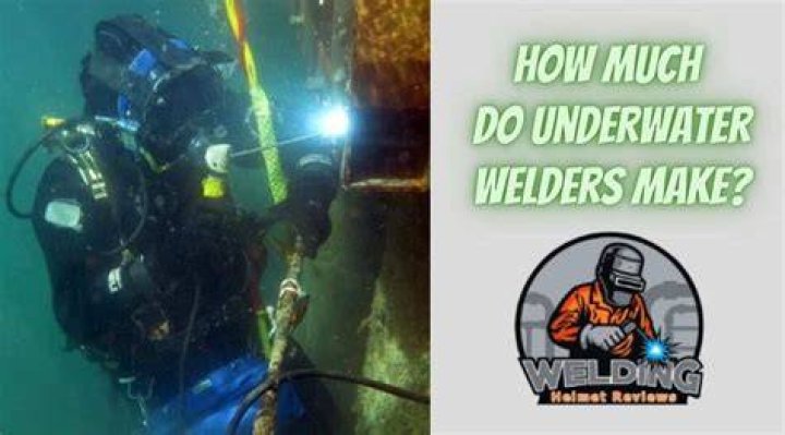 How Much Do Underwater Welders Make: A Comprehensive Guide