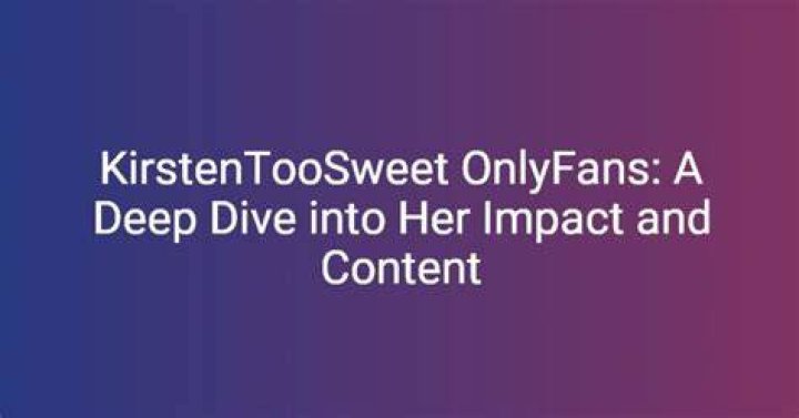 Kirsten Too Sweet: The Controversy Behind the OnlyFans Leak