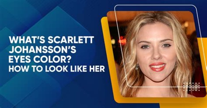 Unveiling the Allure of Scarlett Johansson's Eye Color