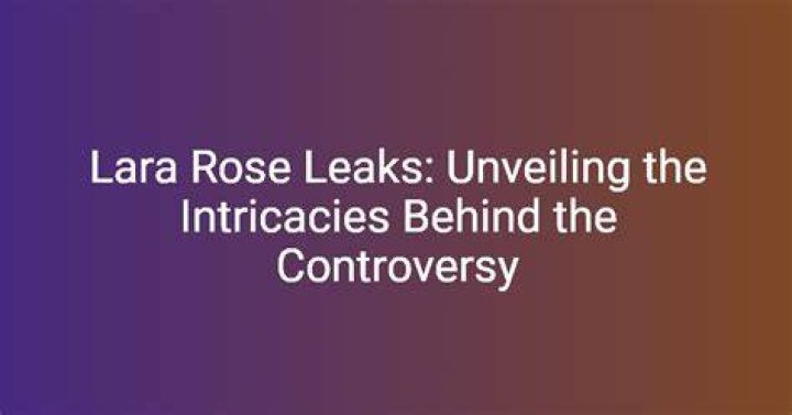 Unveiling the Enigma of Lara Rose: A Journey Through Her Life and Career