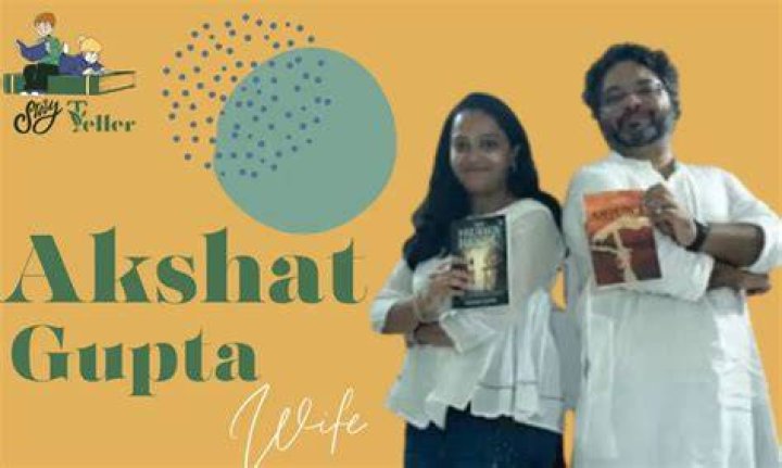 Unveiling the Mystery: Akshat Gupta's Ex-Wife Name and Relationship Journey