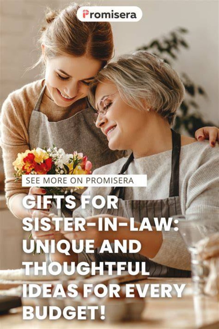 What to Gift Sister in Law: Thoughtful Ideas for Every Occasion